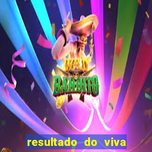 resultado do viva sorte de hoje, domingo